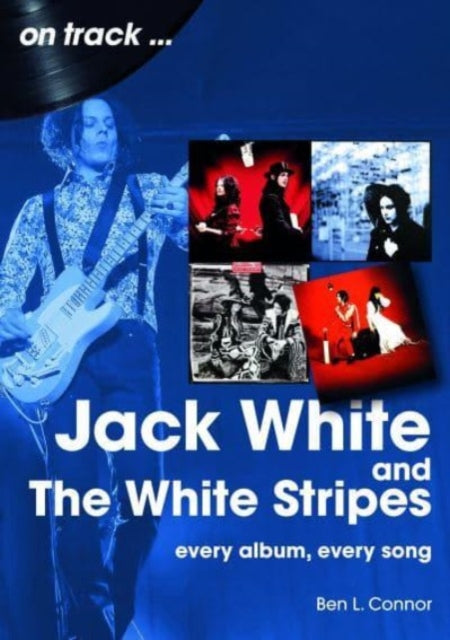 Book cover of: Jack White and The White Stripes On Track
