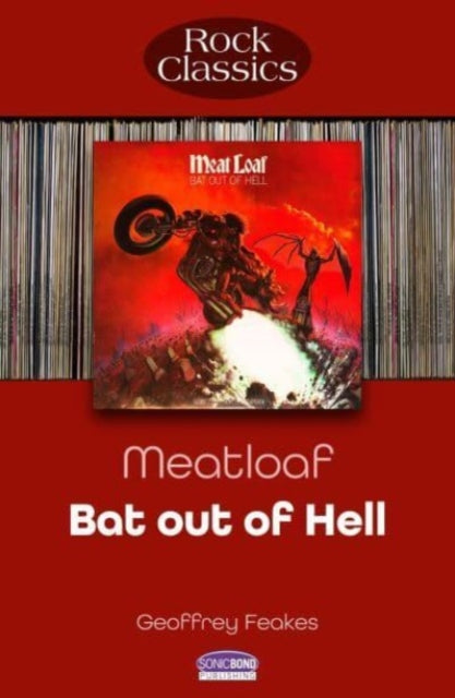 Book cover of: Meat Loaf: Bat Out Of Hell. By: Geoffrey Feakes