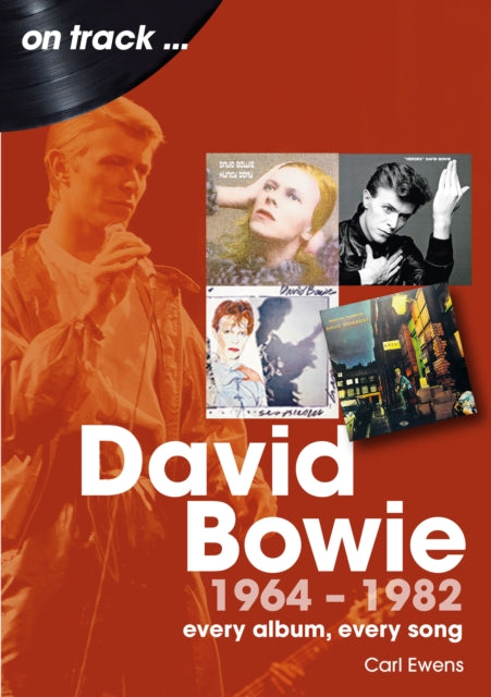 Book cover of: David Bowie 1964 to 1982 On Track. By: Carl Ewens