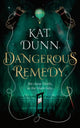 Book cover of: Dangerous Remedy. By: Kat Dunn