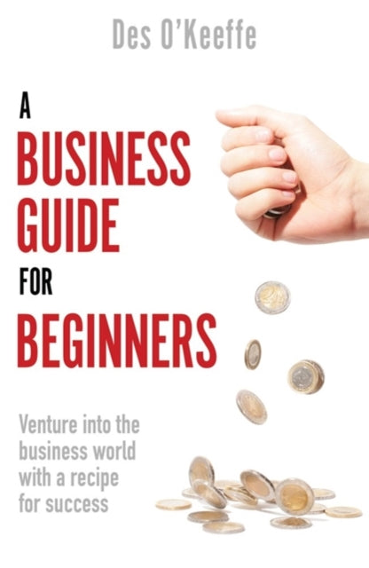 Book cover of: Business Guide for Beginners. By: Des O'Keeffe