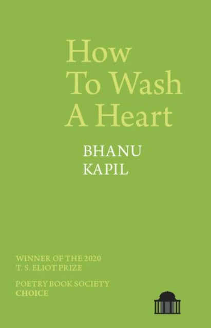 Book cover of: How To Wash A Heart. By: Bhanu Kapil