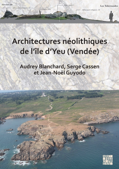 Book cover of: Architectures neolithiques de l’ile d’Yeu (Vendee). By: Audrey Blanchard
