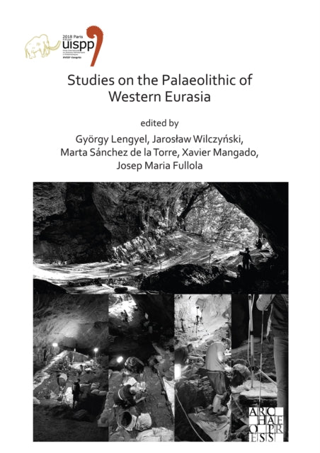 Book cover of: Studies on the Palaeolithic of Western Eurasia. By: György Lengyel