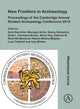 New Frontiers in Archaeology: Proceedings of the Cambridge Annual Student Archaeology Conference 2019