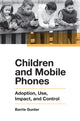 Book cover of: Children and Mobile Phones. By: Barrie Gunter