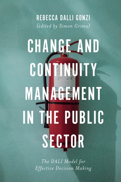 Book cover of: Change and Continuity Management in the Public Sector. By: Rebecca Dalli Gonzi