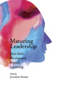 Book cover of: Maturing Leadership. By: Jonathan Reams
