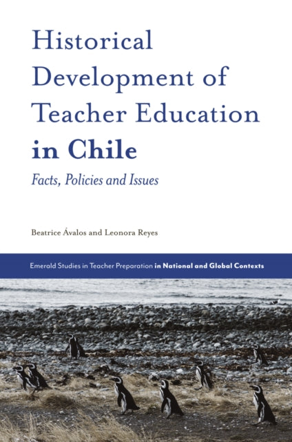 Book cover of: Historical Development of Teacher Education in Chile. By: Beatrice Ávalos