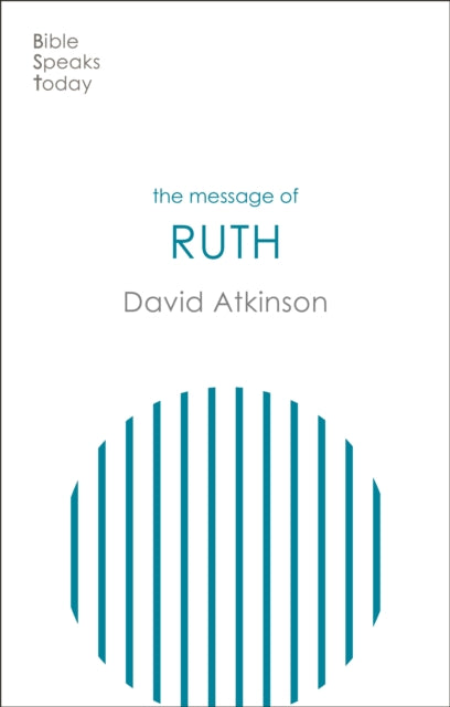 Book cover of: Message of Ruth. By: David Atkinson