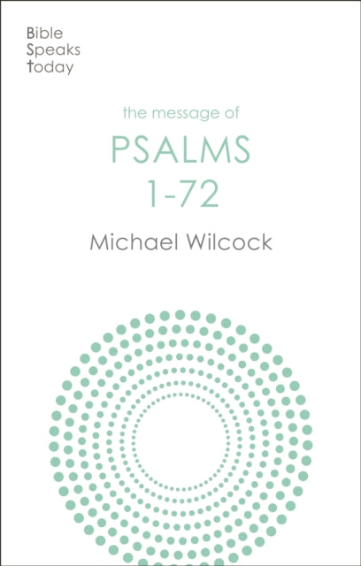 Book cover of: Message of Psalms 1-72. By: Michael Wilcock