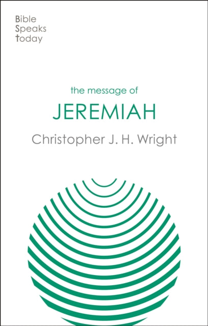 Book cover of: Message of Jeremiah. By: Christopher J. H. Wright