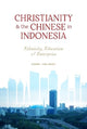 Book cover of: Christianity and the Chinese in Indonesia. By: Chang-Yau Hoon