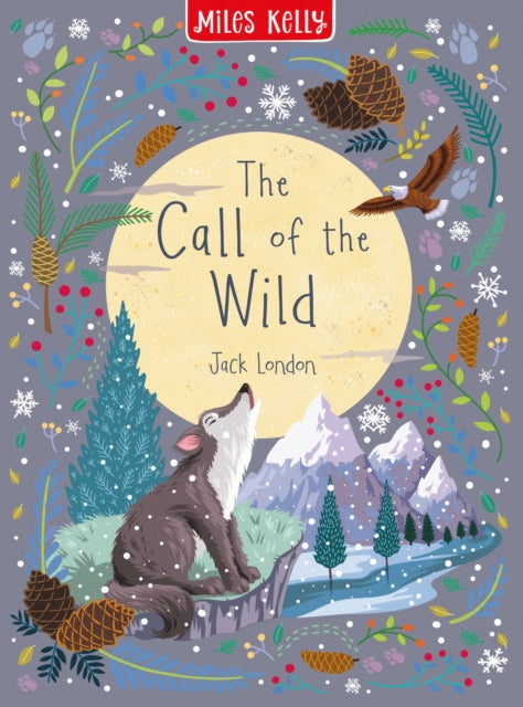 Book cover of: Call of the Wild. By: Miles Kelly Ltd