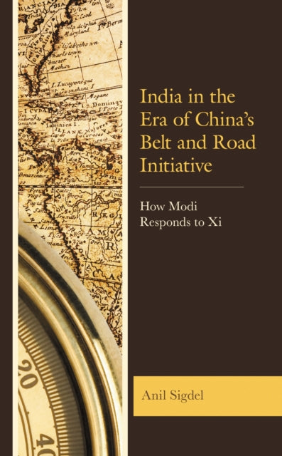Book cover of: India in the Era of China’s Belt and Road Initiative. By: Anil Sigdel