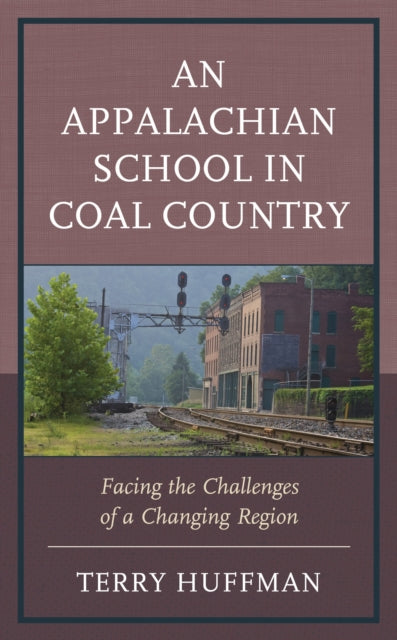 Book cover of: Appalachian School in Coal Country. By: Terry Huffman