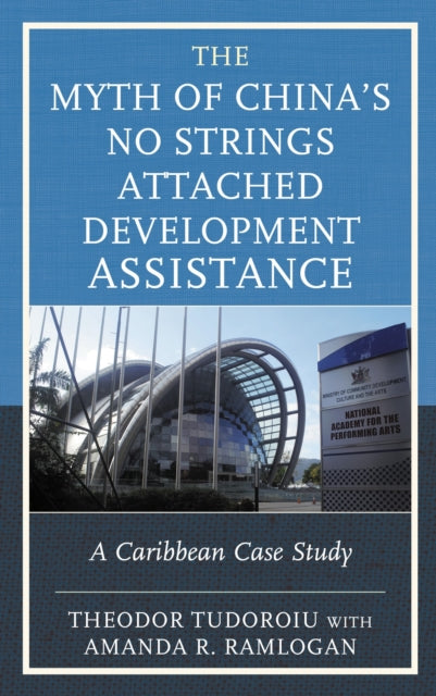 Book cover of: Myth of China’s No Strings Attached Development Assistance. By: Theodor Tudoroiu