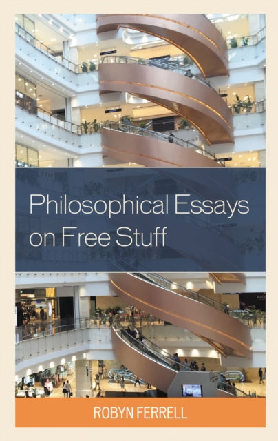 Book cover of: Philosophical Essays on Free Stuff. By: Robyn Ferrell