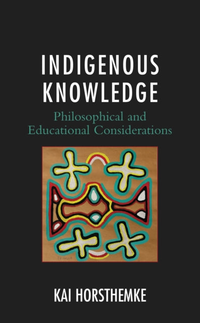 Book cover of: Indigenous Knowledge. By: Kai Horsthemke