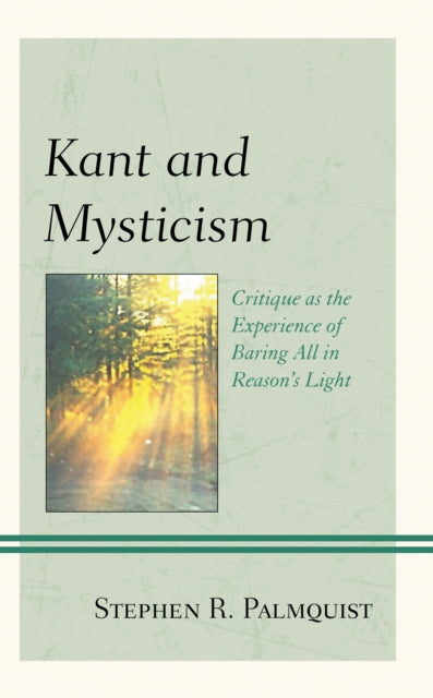 Book cover of: Kant and Mysticism. By: Stephen R. Palmquist