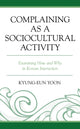 Book cover of: Complaining as a Sociocultural Activity. By: Kyung-Eun Yoon