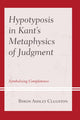 Book cover of: Hypotyposis in Kant's Metaphysics of Judgment. By: Byron Ashley Clugston