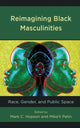 Book cover of: Reimagining Black Masculinities. By: Mark C. Hopson