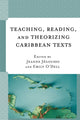 Book cover of: Teaching, Reading, and Theorizing Caribbean Texts. By: Emily O'Dell