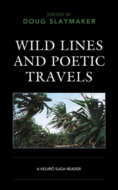 Book cover of: Wild Lines and Poetic Travels. By: Doug Slaymaker