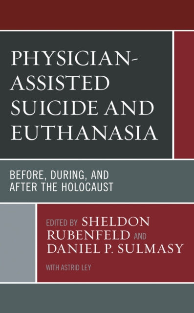 Book cover of: Physician-Assisted Suicide and Euthanasia. By: Sheldon Rubenfeld