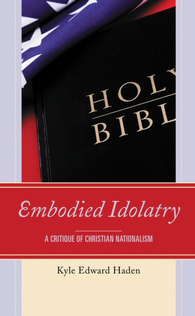 Book cover of: Embodied Idolatry. By: Kyle Edward Haden