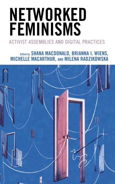 Book cover of: Networked Feminisms. By: Shana MacDonald