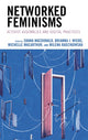 Book cover of: Networked Feminisms. By: Shana MacDonald