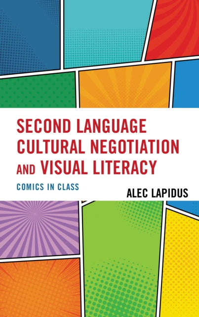 Book cover of: Second Language Cultural Negotiation and Visual Literacy. By: Alec Lapidus