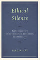 Book cover of: Ethical Silence. By: Sergia Hay
