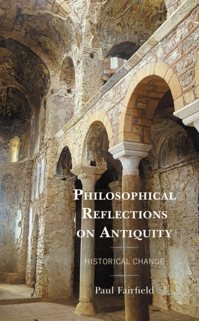 Book cover of: Philosophical Reflections on Antiquity. By: Paul Fairfield