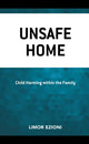 Book cover of: Unsafe Home. By: Limor Ezioni