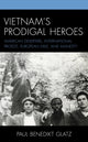 Book cover of: Vietnam's Prodigal Heroes. By: Paul Benedikt Glatz