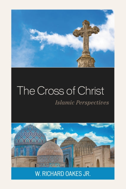 Book cover of: Cross of Christ. By: W. Richard Oakes