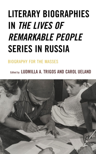 Book cover of: Literary Biographies in The Lives of Remarkable People Series in Russia. By: Carol Ueland
