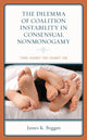 Book cover of: Dilemma of Coalition Instability in Consensual Nonmonogamy. By: James K. Beggan
