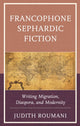 Book cover of: Francophone Sephardic Fiction. By: Judith Roumani