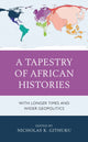 Book cover of: Tapestry of African Histories. By: Nicholas K. Githuku