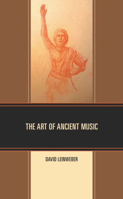 Book cover of: Art of Ancient Music. By: David Walter Leinweber