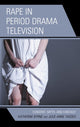 Book cover of: Rape in Period Drama Television. By: Katherine Byrne