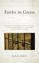 Book cover of: Faiths in Green. By: Lukas Szrot