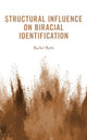Book cover of: Structural Influence on Biracial Identification. By: Rachel Butts
