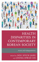 Book cover of: Health Disparities in Contemporary Korean Society. By: Sou Hyun Jang