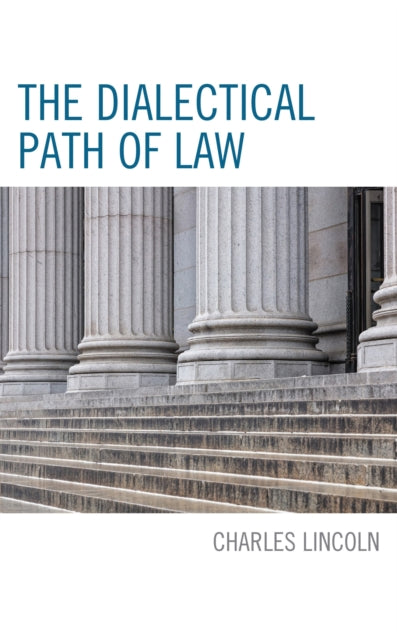 Book cover of: Dialectical Path of Law. By: Charles Lincoln