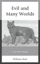 Book cover of: Evil and Many Worlds. By: William Hunt